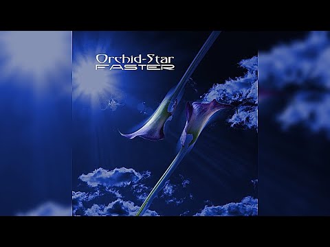 Orchid-Star - Faster [Full Album]