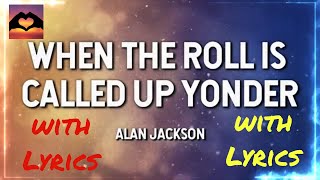 When the roll is called up yonder Alan Jackson with lyrics - Country Gospel Music Sing Along Church