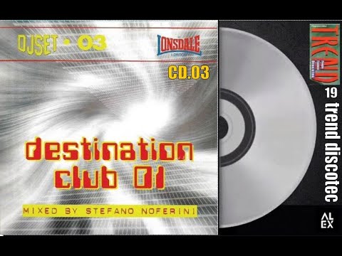 TREND SELECTION 19 - Mixed By Stefano Noferini – Destination Club 01 - Trend Discotec CD.03