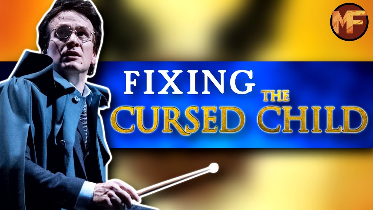 Fixing/Rewriting Harry Potter and the Cursed Child: Turning Garbage to Gold (Hopefully)