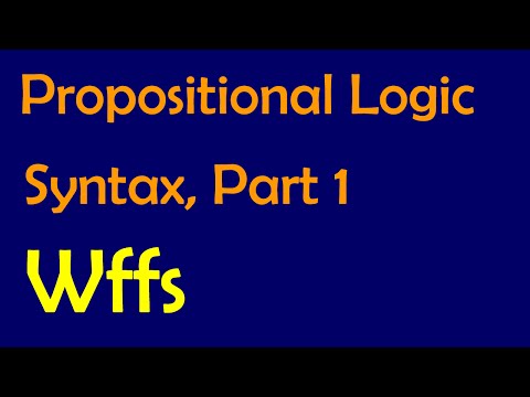 Propositional Logic: Syntax, Part 1: Well-formed formulas