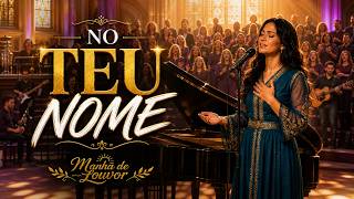 No Teu Nome 🙏 Louvor de Adoração para Encontrar Paz | Música Gospel