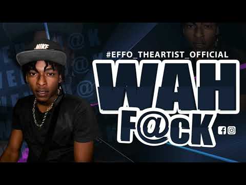 Effo - Wah Fock (Official Audio) 2021