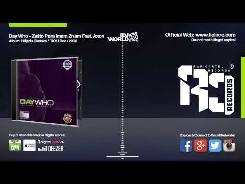 Day Who - Zasto Para Imam, Znam Feat Axon