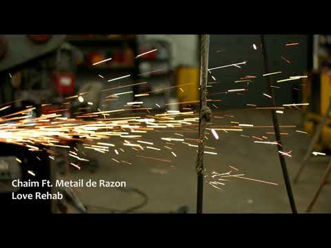 Love rehab - Chaim ft Metail de razon