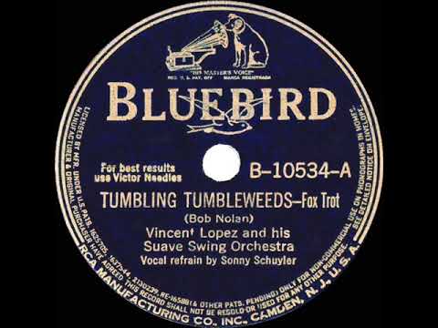 1939 Vincent Lopez - Tumbling Tumbleweeds (Sonny Schuyler, vocal)