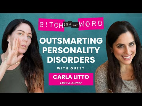 Outsmarting Personality Disorders with LMFT & Author Carla Litto