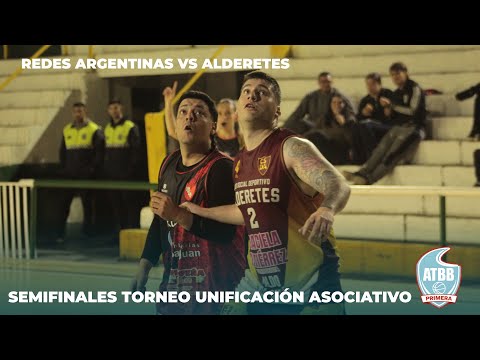 SEMIFINAL PRIMERA - REDES ARG. vs  ALDERETES