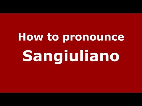How to pronounce Sangiuliano