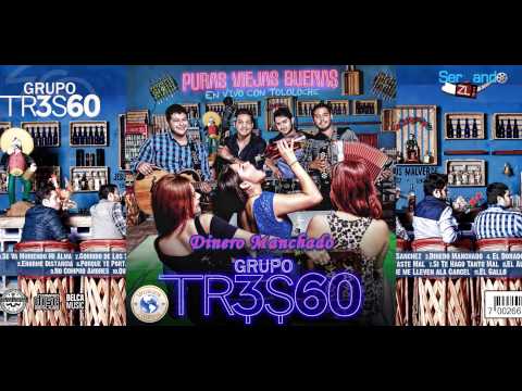 Grupo 360 Con Tololoche - Dinero Manchado (Puras Viejas Buenas 2014)