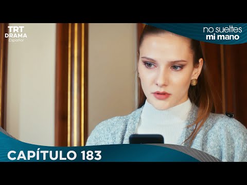 Elimi Bırakma (No Sueltes Mi Mano) - Capítulo 183
