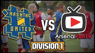 HASHTAG UNITED vs ARSENAL FAN TV - DIVISION 1