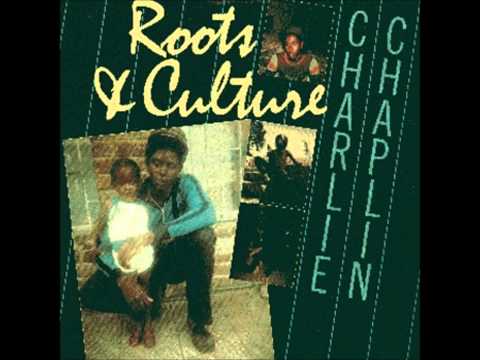 Charlie Chaplin - Roots & Culture - 1984 - 05 - me big and wild