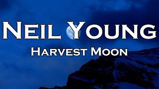Neil Young - Harvest Moon (Lyrics)