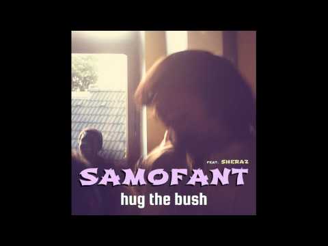 Samofant - Hug the Bush - Connexion Louche