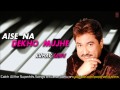 Dil Nashe Mein Choor Hai Full Audio Song Aise Na Dekho Mujhe