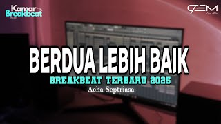 Download lagu DJ BERDUA LEBIH BAIK BREAKBEAT TERBARU 2025 mp3