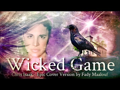 WICKED GAME - CHRIS ISAAK  ( Ethereal Version by FADY MAALOUF ) #wickedgame #chrisisaak