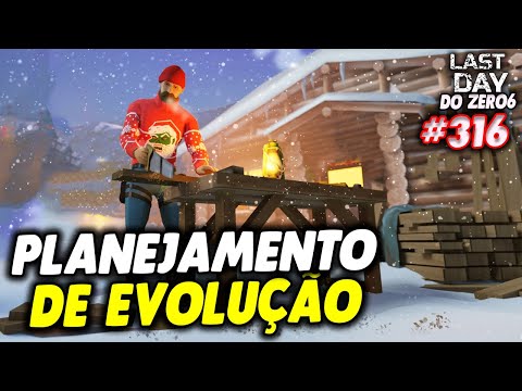 PLANEJAMENTO DE EVOLUÇÃO DO ASSENTAMENTO - LAST DAY DO ZERO 6 #316
