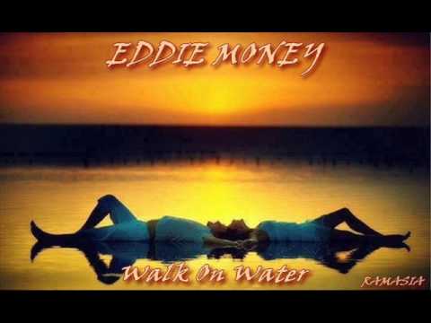 EDDIE MONEY♠ WALK ON WATER ♠ HQ
