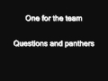 One for the team - Questions and panthers