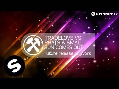 Tradelove vs Phats & Small - Sun Comes Out (Available June 18)