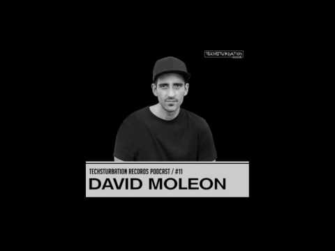 David Moleon - Techsturbation Records podcast #11
