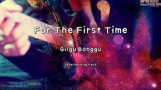 For The First Time - Gilgu Bonggu (Instrumental &amp; Lyrics)