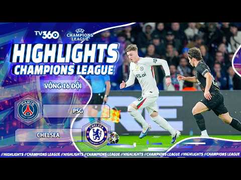HIGHLIGHTS PSG VS CHELSEA: SAI LẦM TAI HẠI CỦA THỦ MÔN, NHÀ VUA THĂNG HOA TỘT ĐỘ | UCL 25/26