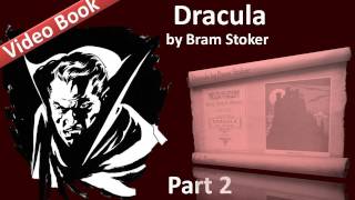 Part 2 - Dracula Audiobook by Bram Stoker (Chs 05-08)