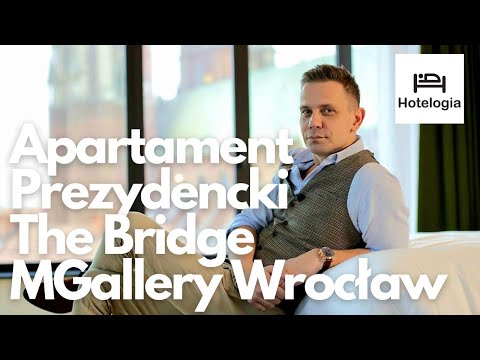 Presidential Suite: Is it worth the money? | The Bridge Wrocław - MGallery | Hotelogia