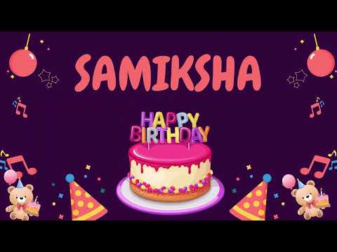 Happy Birthday Samiksha 🎂 - Special Birthday song for Samiksha (4K)