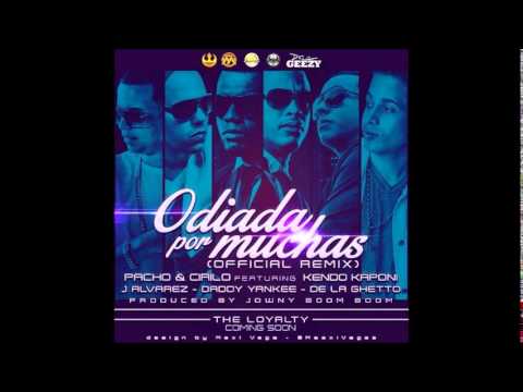 Odiada Por Muchas Remix - Pacho & Cirilo Ft. Kendo Kaponi, J Alvarez, Daddy Yankee & De La Ghetto