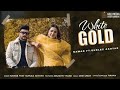 White Gold | Nawab | Gurlez Akhtar | Desi Crew Sruishty Mann | Latest Punjabi Songs 2020