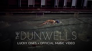 The Dunwells - Lucky Ones (Official Video)