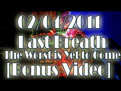 Last Breath - The Worst is Yet to Come! [BONUS] 02/04/2011 - Tibia Malvera -