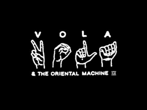 VOLA & THE ORIENTAL MACHINE is BACK!!!