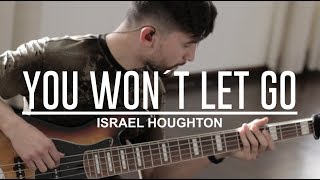 You Won´t Let Go | Israel Houghton [Bass Cover] [usar 🎧]