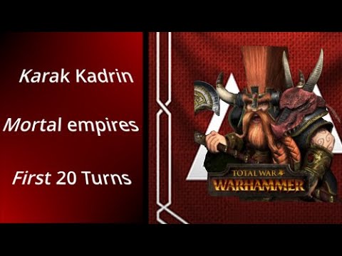 Ungrim Ironfist Karak Kadrin Legendary Mortal Empires 20 turn guide Mountain domination