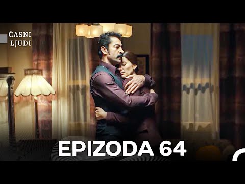 Časni Ljudi Epizoda 64 FULL HD
