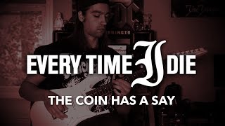Every Time I Die &quot;The Coin Has A Say&quot; Guitar Cover