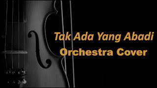 Download lagu Tak ada Yang Abadi Orchestra Cover | Noah/Peterpan mp3