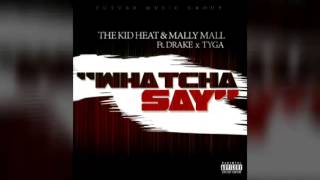 The Kid Heat &amp; Mally Mall Whatcha Say