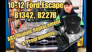 2010-2012 Ford Escape B1342 and B227B ABS Module Replacement and Programming.