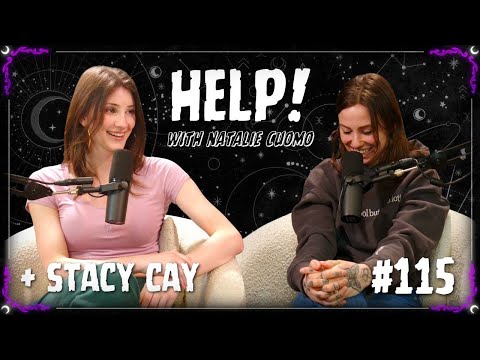 115 - Too Pretty For This ft. Stacy Cay - Help! with Natalie Cuomo