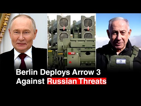 Germany Deploys Israel’s Arrow 3 Defense System To Counter Russia