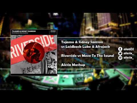 Laidback Luke & Afrojack vs Tujamo X Sidney Samson - Move To The Sound vs Riverside (Alesix Mashup)