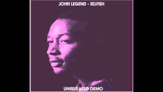 John Legend - Selfish (Unreleased Demo) - VERY RARE