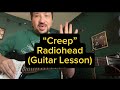 Creep Radiohead Guitar Lesson Tutorial No Capo Standard Tuning