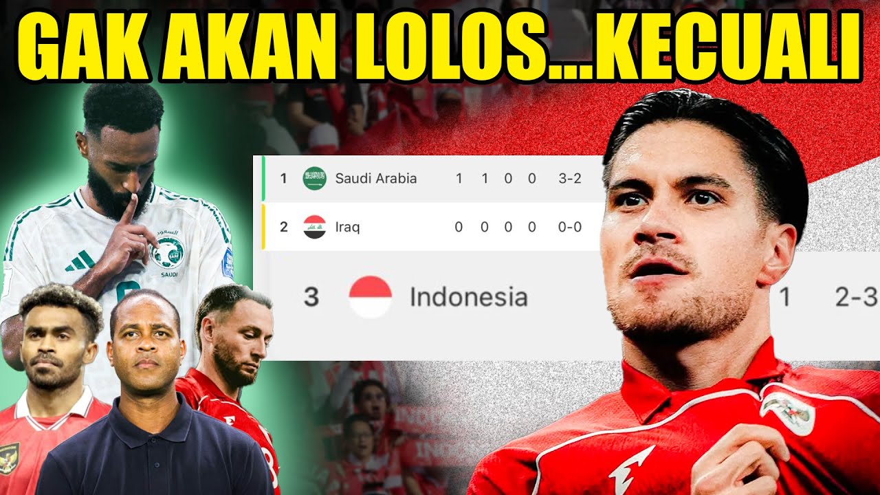 INDONESIA KALAH LAWAN ARAB SAUDI, LAWAN IRAK JADI FINAL! BERATLAH INI, OPTIMIS?